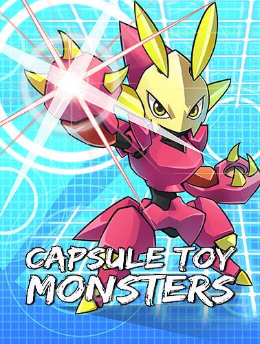 Capsule toy monsters