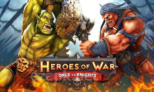 Heroes of war: Orcs vs knights