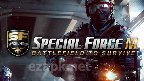 Special force m: Battlefield to survive