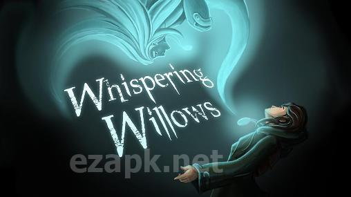 Whispering willows