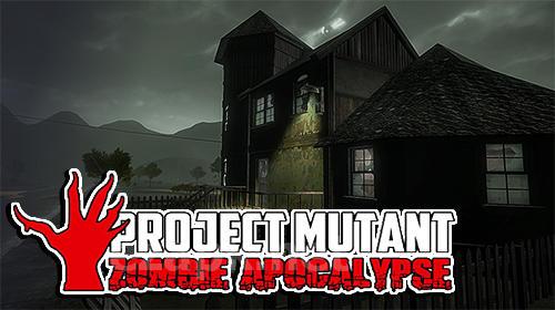 Project mutant: Zombie apocalypse