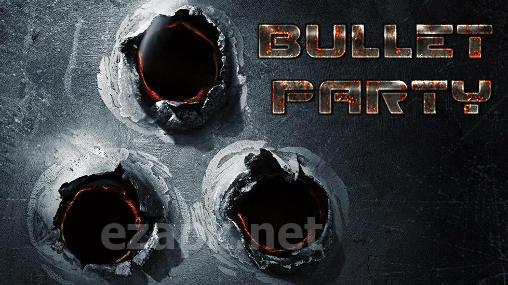 Bullet party