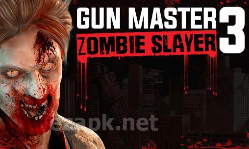 Gun master 3: Zombie slayer