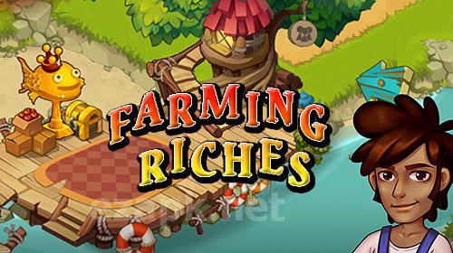 Farming riches