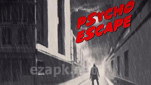 Psycho escape