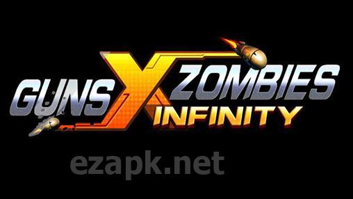 Guns X zombies: Infinity