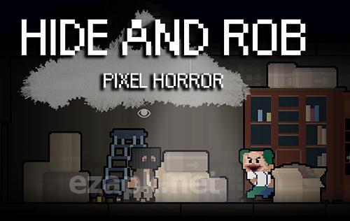Hide and rob: Pixel horror