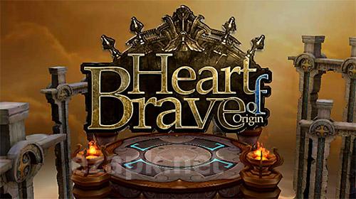 Heart of brave: Origin