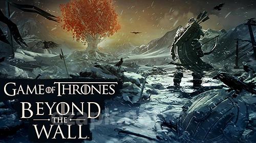 Game of thrones: Beyond the wall