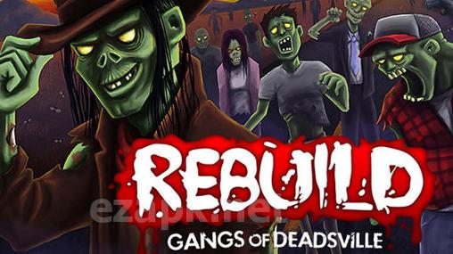 Rebuild: Gangs of Deadsville