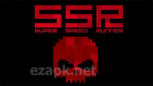 SSR: Super speed runner