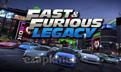 Fast & furious: Legacy