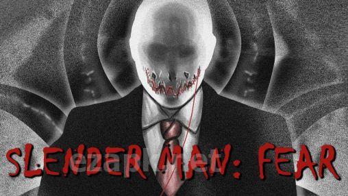 Slender man: Fear