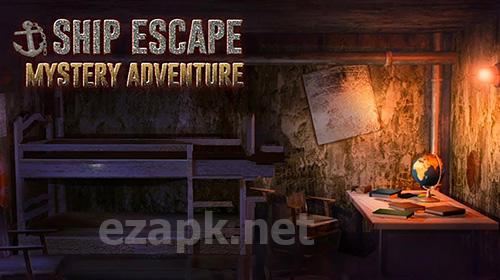 Ship escape: Mystery adventure