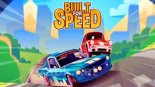 Built for speed