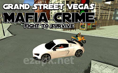 Grand street Vegas mafia crime: Fight to survive
