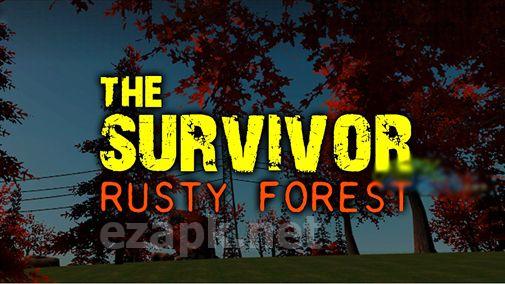 The survivor: Rusty forest