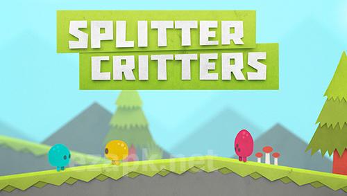 Splitter critters