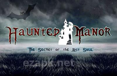 Haunted Manor – The Secret of the Lost Soul