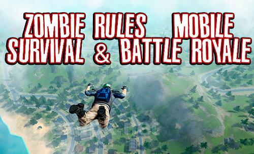 Zombie rules: Mobile survival and battle royale