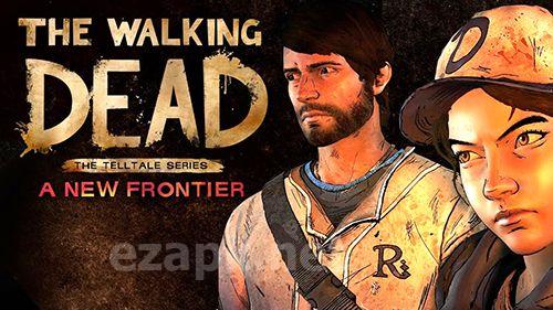 The walking dead: A new frontier