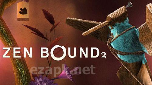 Zen bound 2