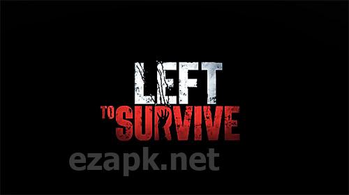Left to survive