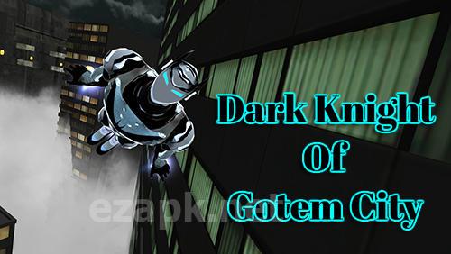Dark knight of Gotem city