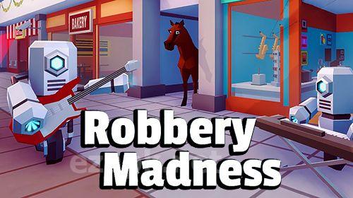 Robbery madness