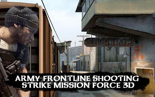 Army frontline shooting strike mission force 3D