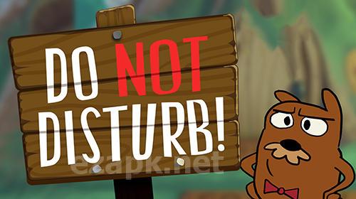 Do not disturb: A game for real pranksters!