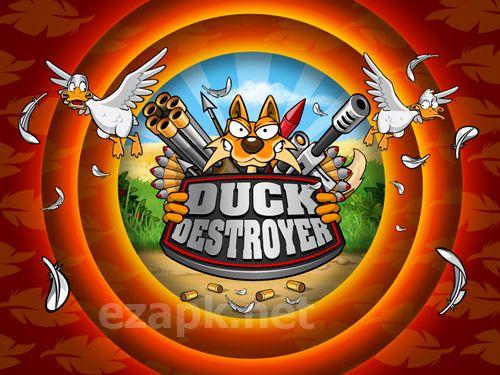 Duck destroyer