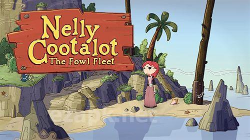 Nelly Cootalot: The fowl fleet