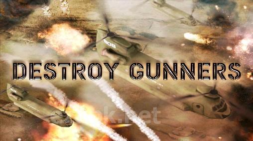 Destroy gunners