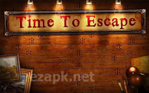 Time to escape