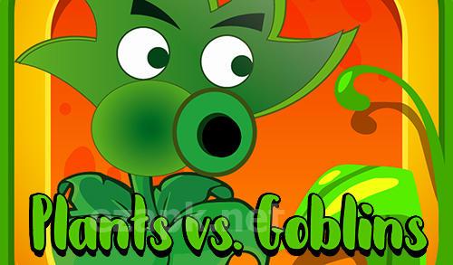 Plants vs goblins