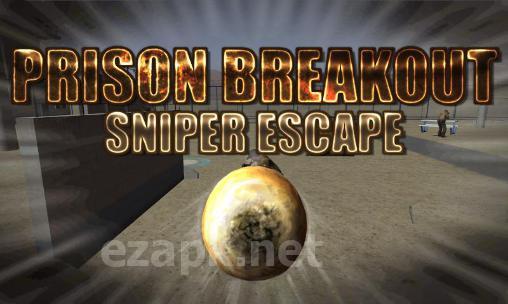 Prison breakout: Sniper escape