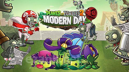 Plants vs. zombies 2: Modern day