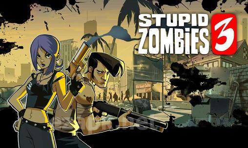 Stupid zombies 3